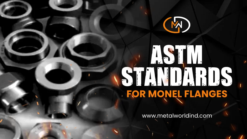 ASTM standards for Monel flanges